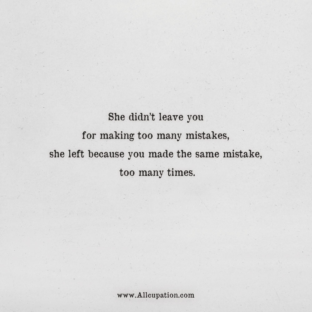 You Made It Quotes Quotes Of The Day: She Didn't Leave You For Making Too Many Mistakes |  Allcupation | Optimized Resume Templates For Higher Employability